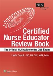 NLN's Certified Nurse Educator Review : The Official National League for Nursing Guide