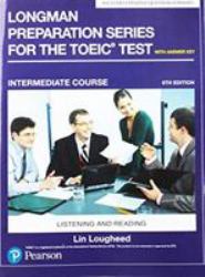 Longman Preparation Series for the TOEIC Test : Listening and Reading: Intermediate with MP3 and Answer Key