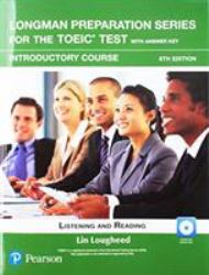 Longman Preparation Series for the TOEIC Test : Listening and Reading: Introductory with MP3 with Answer Key