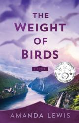 The Weight of Birds : A Novel