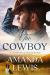 The Cowboy : A Goodwater Ranch Romance