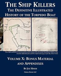 The Definitive Illustrated History of the Torpedo Boat : Bonus Material and Appendixes