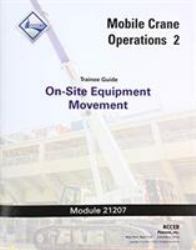 21207-18 on-Site Equipment Movement Trainee Guide