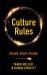 Culture Rules Quick Start Guide : The Leader's Guide to Creating the Ultimate Competitive Advantage