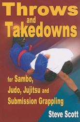 Throw and Takedowns for sambo, judo, jujitsu and submission Grappling