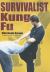 Survivalist Kung Fu : A Comprehensive Guide to Recognizing, Analyzing, and Overcoming Real-Life Crises