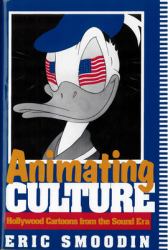 Animating Culture : Hollywood Cartoons from the Sound Era