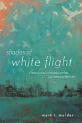 Shades of White Flight : Evangelical Congregations and Urban Departure