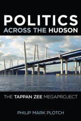 Politics Across the Hudson : The Tappan Zee Megaproject