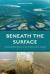 Beneath the Surface : Understanding Nature in the Mullica Valley Estuary