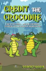 Credit the Crocodile : A Tale of Survival in the African Wild