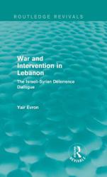 War and Intervention in Lebanon (Routledge Revivals)