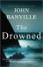 The Drowned : A Novel