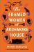 The Framed Women of Ardemore House : A Netherleigh Mystery