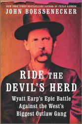 Ride the Devil's Herd : Wyatt Earp's Epic Battle Against the West's Biggest Outlaw Gang