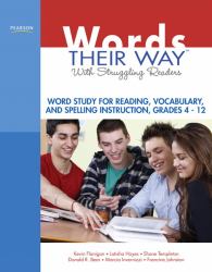 Words Their Way with Struggling Readers : Word Study for Reading, Vocabulary, and Spelling Instruction, Grades 4 - 12