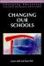 Changing Our Schools : Linking School Effectiveness and School Improvement