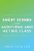 Short Scenes for Auditions and Acting Class