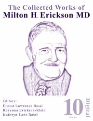 The Collected Works of Milton H. Erickson, MD, Digital Edition : Volume 10: Hypnotic Realities