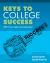 Keys to College Success : COVID-19 Success Updates and Coaching Included-Print on Demand