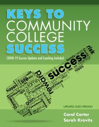 Keys to Community College Success : COVID-19 Success Updates and Coaching Included-Print on Demand