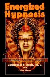 Energized Hypnosis : A Non-Book for Self Change