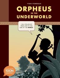 Orpheus in the Underworld : A TOON Graphic