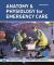 Anatomy and Physiology for Emergency Care