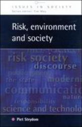 Risk, Environment and Society : Ongoing Debates, Current Issues and Future Prospects