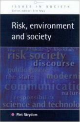 Risk, Environment, and Society : Ongoing Debates, Current Issues and Future Prospects