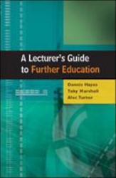 A Lecturer's Guide to Further Education