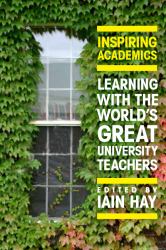 Inspiring Academics : Learning with the World's Great University Teachers