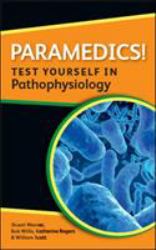 Paramedics! Test Yourself in Pathophysiology