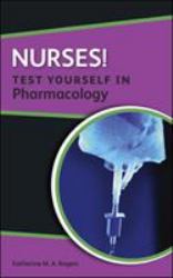 Nurses! Test Yourself in Pharmacology