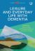 Leisure and Everyday Life with Dementia