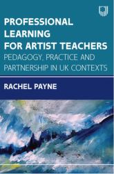 Professional Learning for Artist Teacher : S?: How to Balance Practice and Pedagogy