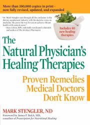 The Natural Physician's Healing Therapies : Proven Remedies Medical Doctors Don't Know