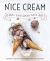 N'ice Cream : 80+ Recipes for Healthy Homemade Vegan Ice Creams: a Cookbook