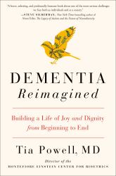 Dementia Reimagined : Building a Life of Joy and Dignity from Beginning to End