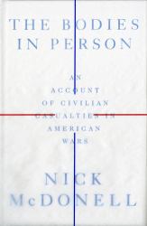 The Bodies in Person : An Account of Civilian Casualties in American Wars