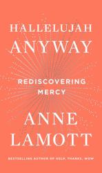 Hallelujah Anyway : Rediscovering Mercy