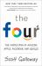 The Four : The Hidden DNA of Amazon, Apple, Facebook, and Google