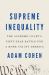 Supreme Inequality : The Supreme Court's Fifty-Year Battle for a More Unjust America