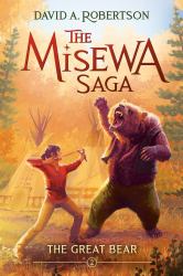 The Great Bear : The Misewa Saga, Book Two