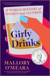 Girly Drinks : A Women's History of Drinking Through the Ages