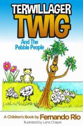 Terwillager Twig and the Pebble People