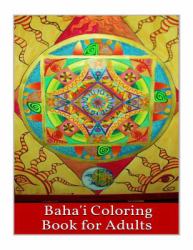 Baha'i Coloring Book for Adults : Art Therapy Inspirational and Stress Relief Coloring Book