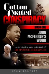 Cotton Coated Conspiracy : Book One: John Mcferren's Word