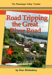 Road Tripping the Great River Road : Volume 1: 18 Trips along the Upper Mississippi River (3rd Ed.)