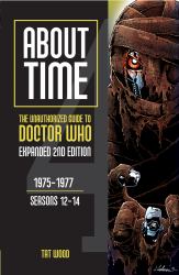 About Time 4: the Unauthorized Guide to Doctor Who (Seasons 12 to 14) [Second Edition]